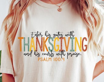 Enter His Gates with Thanksgiving Sweatshirt, Thanksgiving Shirt, Fall Sweatshirt, Fall Shirt, Bible Verse, Christian Shirt, Religious Shirt