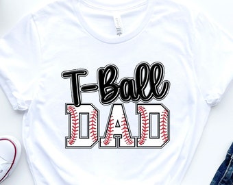 T-Ball Dad T-Shirt, T-Ball Shirt, Father's Day Shirt, Father's Day Gift, Dad Shirt, Giftsfor Dad, Game Day Dad Shirt, Sports Dad Shirt