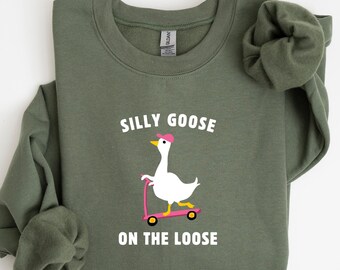 Cute Silly Goose Sweatshirt,Silly Goose On The Loose Shirt,Silly Goose Shirt,Funny Shirt Gift,Funny Graphic Tee,Funny Goose Shirt,Gag Gift
