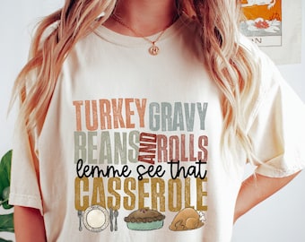 Turkey Gravy Beans and Rolls Let Me See That Casserole Sweatshirt, Thanksgiving Sweatshirt, Thanksgiving Shirt, Fall Sweatshirt, Fall Shirt