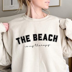 The Beach Is My Therapy Sweatshirt, Beach T-shirt, Therapy Sweatshirt, Beach Shirt, Travel Sweatshirt, Summer Sweatshirt, Women Shirt