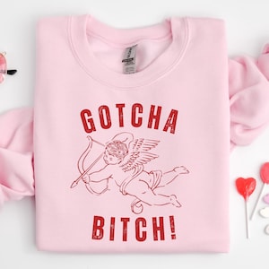 Funny Cupid Sweatshirt, Gotcha Cupid Sweater, Funny Valentine&#39;s Day Gift, Cupid Love Shirt, Situationship Shirt, Love Valentine Sweatshirt