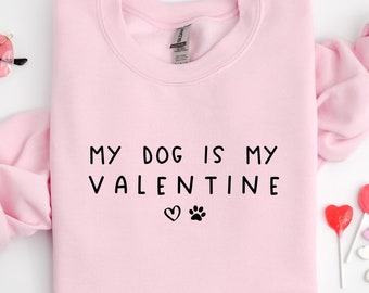Camiseta Mi perro es mi San Valentín, sudadera con el perro de San Valentín, camiseta para amantes de los perros, camiseta divertida de San Valentín, camiseta del día de San Valentín, regalo para mamá perruna
