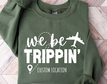 We Be Trippin T-shirt, Girls Trip Shirts, Family Vacation Matching Shirt, Adventure Shirt, Airplane Travel Shirt, Journey Shirt