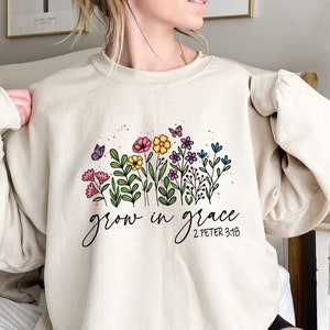 Grow In Grace Sweatshirt, Bible Verse Shirt, Religious Shirt, Blessed Shirt, Faith Shirt, Christian Sweatshirt, Jesus Shirt, Christian Gift