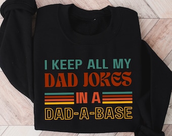 Ich behalte alle meine Papa-Witze in einem Dad-A-Base-Sweatshirt, neues Papa Geschenk, neues Papa Shirt, Papa Shirt, Vatertag Shirt, Geschenk für Papa, Retro Papa Shirt