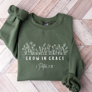 Grow In Grace Sweatshirt, Bible Verse Shirt, Religious Shirt, Blessed Shirt, Faith Shirt, Christian Sweatshirt, Jesus Shirt, Christian Gift