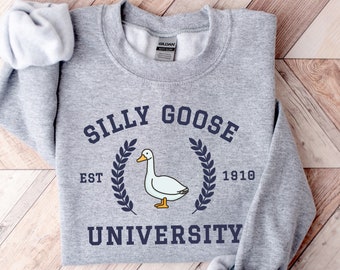 Silly Goose University Sweatshirt, Unisex Silly Goose University Shirt, Gag Gift, College Sweater, Funny Shirt, Funny Goose Shirt,Funny Gift