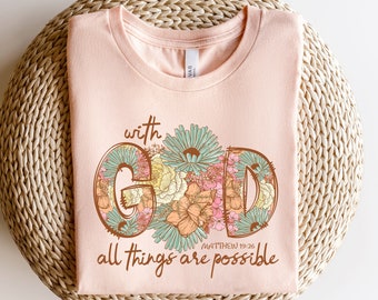 With God All Things Are Possible Shirt, God Lover Shirt, Christian Shirt, Church Shirt, Religious Shirt, Christian Gift, Jesus Lover Shirt
