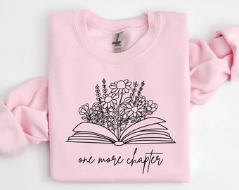 One More Chapter Sweatshirt, Book Lover Gift, Reading Sweatshirt, Bookish, Bookish Shirt, Book Shirt, Funny Reading Shirt, Librarian Gift