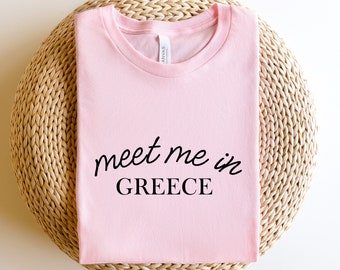Treffen Sie mich in Griechenland Shirt, Reisegeschenk, Griechenland Reise Sweatshirt, Familienreise, Frankreich Reise Shirt, Abenteuer Shirt, Urlaubs T-Shirt, Reiseliebhaber T-Shirt