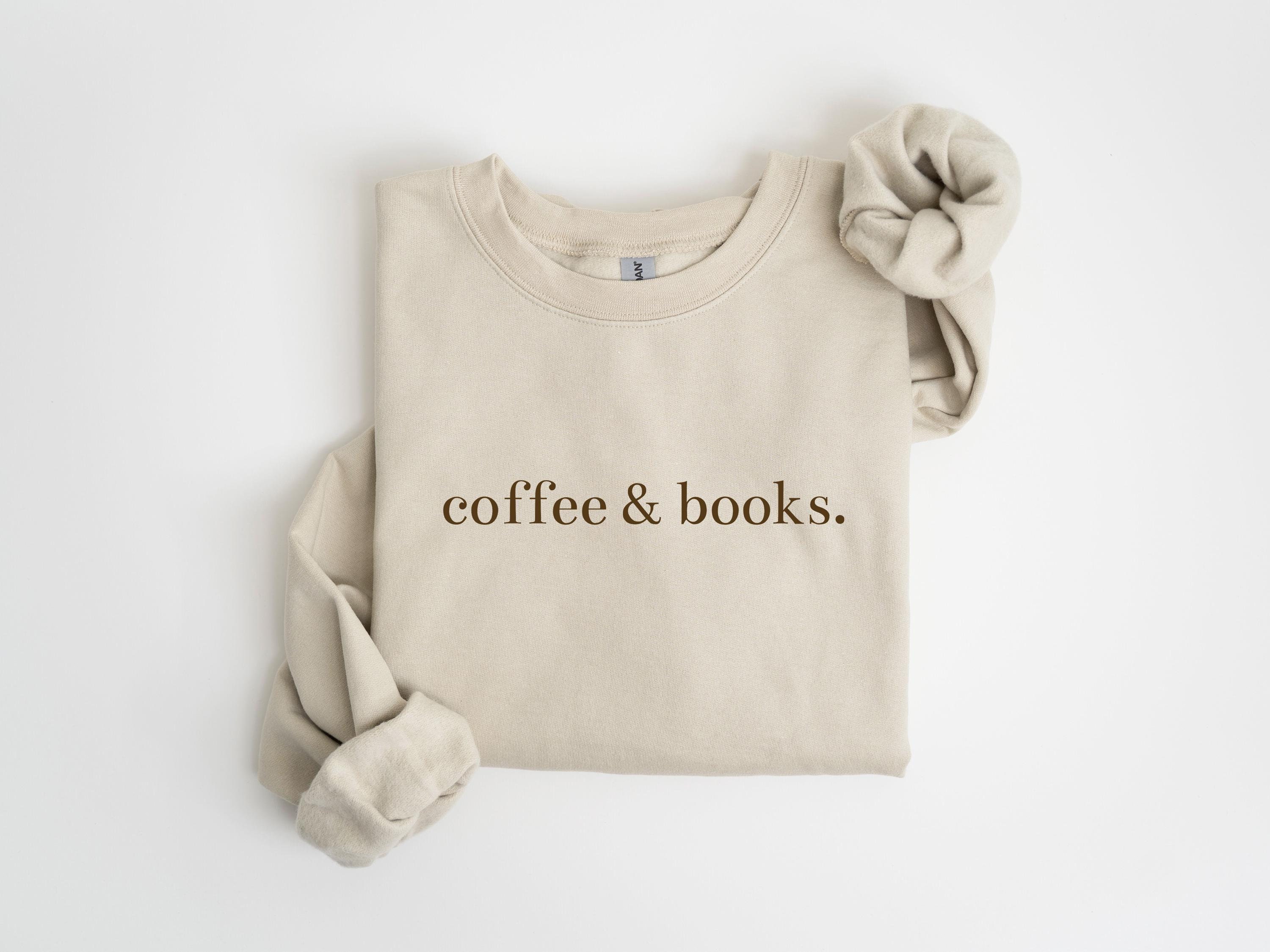 Coffee & Books Sweatshirt, Cute Books Lover Sweatshirt, Books Club Shirt, Books Lover Gift, Back To School Shirt, Elementary Teacher Shirt