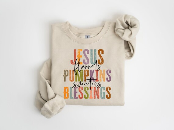 Jesus Flannels Pumpkins Sweaters Blessings Sweatshirt, Jesus Fall Shirt, Thanksgiving Shirt, Thanksgiving Family Matching Shirt,Autumn Shirt