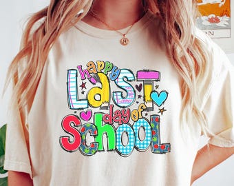 Happy Last Day Of School T-shirt, Last Day Of School Shirt, Teacher Shirt, Teacher Shirts Last Day Of School, Teacher Off Duty Gift Shirt