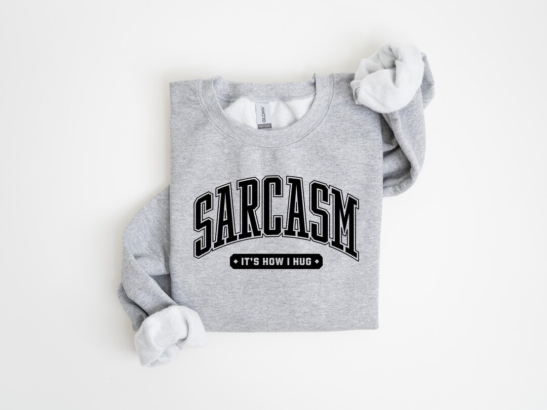Sarcasm Because Charges Are Expensive Sweatshirt