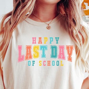 Happy Last Day Of School T-shirt, Last Day Of School Shirt, Teacher Shirt, Teacher Shirts Last Day Of School, Teacher Off Duty Gift Shirt