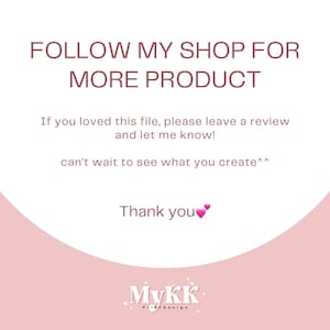 Puede incluir: Gr&aacute;fico rosa y blanco con el texto "FOLLOW MY SHOP FOR MORE PRODUCT". Debajo del texto hay un mensaje que dice "Si te ha gustado este archivo, por favor deja una rese&ntilde;a y h&aacute;zmelo saber! &iexcl;Tengo muchas ganas de ver lo que creas ^^ Gracias" con dos corazones rosas. El gr&aacute;fico tambi&eacute;n incluye el texto "MyKK Print Design" en rosa y blanco.