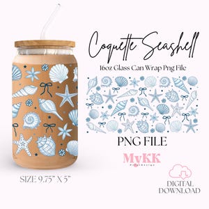 May include: A glass can with a wooden lid and a straw, decorated with a seashell pattern. The design features light blue seashells, starfish, and bows on a tan background. The text "Coquette Seashell" and "16oz Glass Can Wrap Png File" are visible. The size is 24.77 cm x 12.7 cm.