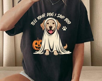 Funny Tell Your Dog I Said Boo Halloween Shirt, Uniex funny Shirt, Spooky Season Dog Lover Gift, Boo Crew Shirt