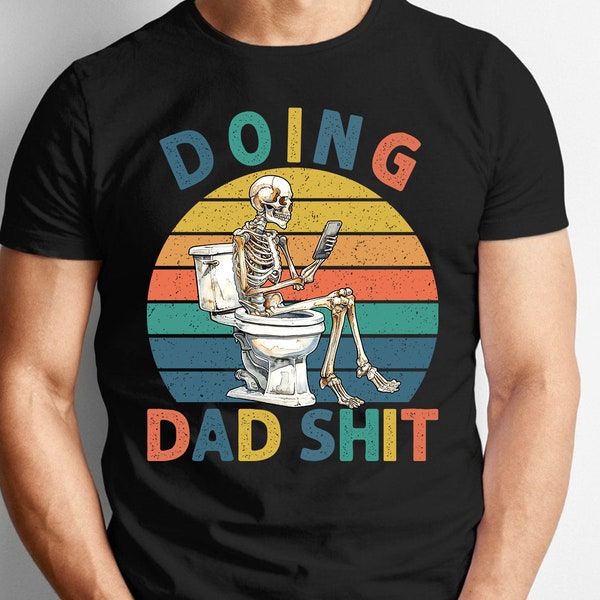 Doing Dad Shit PNG, Funny Skeleton Toilet Sublimation Design, Trendy Father's Day T-Shirt Mug Retro PNG Design For Men, Digital Download