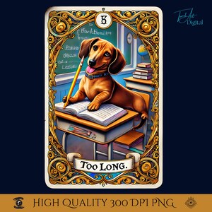 Carta dei Tarocchi del Bassotto troppo lungo, Divertente carta stampabile per lezioni con cani, Arte murale con cani lunghi, Download digitale di umorismo sui cani bassotti, Gif di cuccioli carini.
