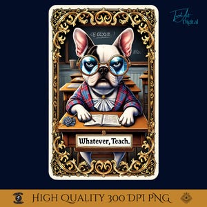 Arte engraçada de buldogue francês para imprimir, carta de tarô vintage para cachorro, arte de parede com citação "Tanto faz, ensina", download digital de cachorro sarcástico, presente de humor para animais de estimação.
