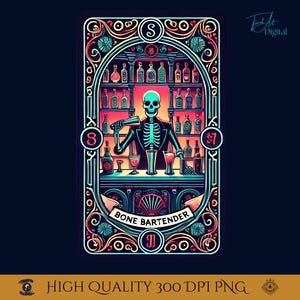 May include: A digital illustration of a tarot card featuring a skeleton bartender. The card has a colorful design with the text "Bone Bartender" and "High Quality 300 DPI PNG". The card is framed with ornate details.