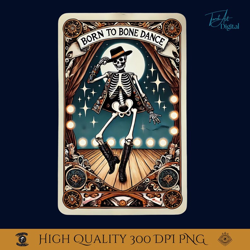 May include: A digital art print featuring a dancing skeleton in a hat and boots, with the text "Born to Bone Dance" above. The artwork has a vintage, theatrical style with a full moon and stars in the background. The image is framed with ornate details.