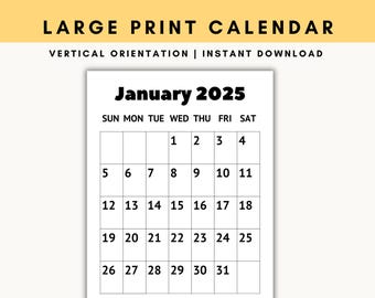 May include: A printable calendar for January 2025 with large print numbers. The calendar is in a vertical orientation and has the days of the week listed across the top.