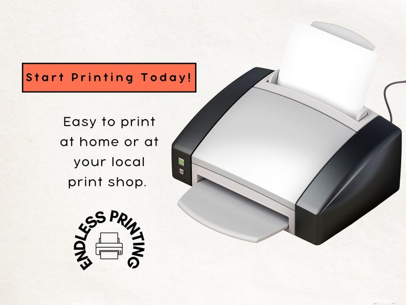 A printer with text explaining you can start printing today and that it's easy to print at home or your local print shop.  You can print as many times as you like.