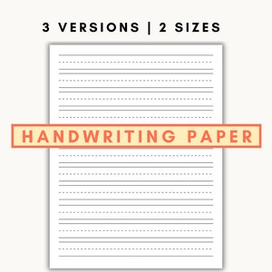 May include: Printable handwriting paper with 3 versions and 2 sizes. The paper has black lines and dotted lines.