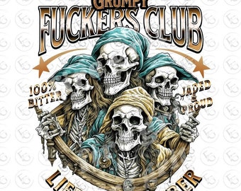 Grumpy Fuckers Club Lifetime Member Digital Art PNG Sublimation /DTF tshirt mug, tumbler, wall art, tote, sticker, towel 300dpi Download