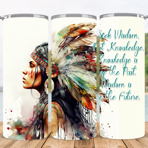 Watercolor Indigenous Girls stay wild 20 oz Skinny Tumbler Sublimation Design, bohemian Straight Tapered  Wrap, Indian girl, Seek Wisdom not