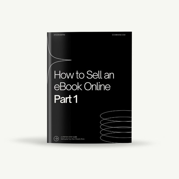 How to Sell an eBook Online - Part 1: Setting Up Your Own Shopify Store