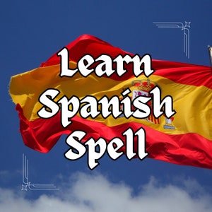 learn spanish spell, how to speak spanish spell, manifest learning spanish language, spain, law of attraction, manifest, spell casting,spell