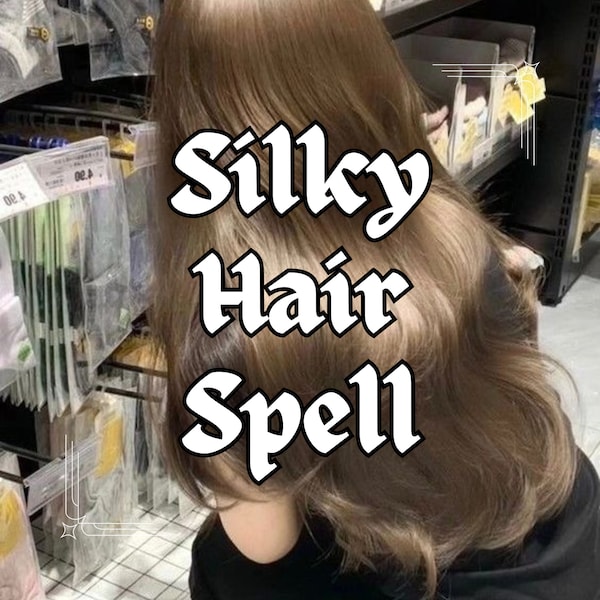 silky hair spell, silk hair spell, have silky hair spell, hair growth spell, perfect hair spell, law of attraction, manifest, spell casting