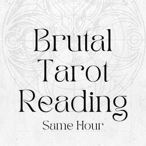 Lectura de Tarot Brutal, Lectura de Tarot Brutal de 3 Cartas, Lectura de Tarot Honesta, Lectura de Tarot de Relación, Lectura de Tarot de Amor, Tarot Brutal