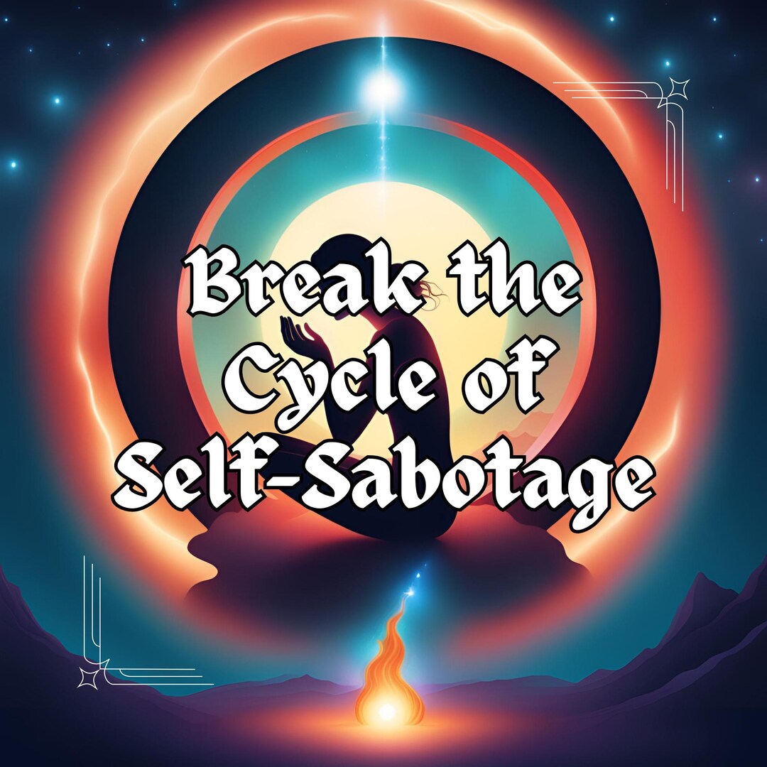 Break the Cycle of Self-sabotage Spell, Banishing Spell,self Sabotage ...