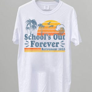 Vintage School&#39;s Out Forever Retirement 2025 Teachers Shirt, Retro Unisex Funny Shirt