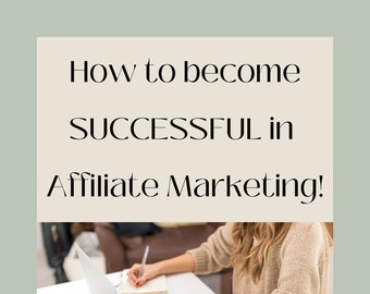 How To Become Successful In Affiliate Marketing EBOOK ***DIGITAL DOWNLOAD***