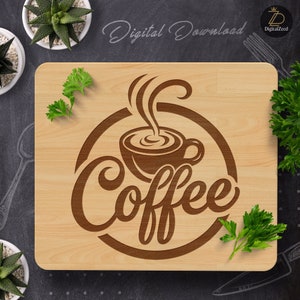 May include: A brown wooden cutting board with a brown coffee cup and steam design, and the word "Coffee" in a stylized font.