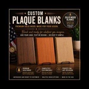 May include: Three rectangular solid wood plaque blanks in dark, medium, and light wood tones, displayed on black metal stands. The image features text including CUSTOM PLAQUE BLANKS, PREMIUM SOLID WOOD, and SOLID WOOD BLANKS, with a small American flag.