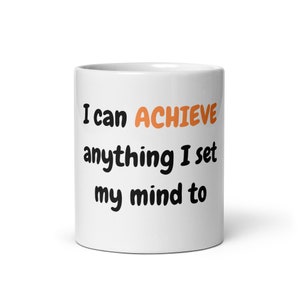 Empowering Affirmation Mug: &#39;I Can Achieve Anything I Set My Mind To