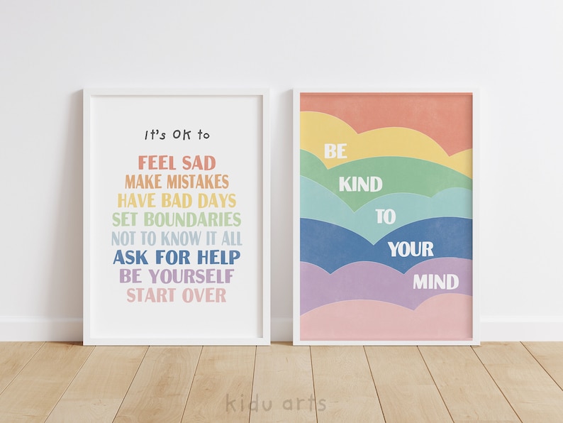 May include: Two framed prints with motivational messages. The first print has a rainbow color scheme and says "It's OK to feel sad, make mistakes, have bad days, set boundaries, not to know it all, ask for help, be yourself, start over". The second print has a rainbow color scheme and says "Be kind to your mind".