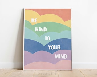 Wees lief voor je geest poster, afdrukbare kunst aan de muur kinderen, geestelijke gezondheid kunst, therapie kantoor decor, zelfzorg citaat print, digitale download