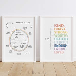 May include: Two printable posters with motivational messages. The first poster features a circle with the words "Things I CAN control" and lists examples of things people can control, such as their thoughts, actions, and boundaries. The second poster features the words "I am" followed by a list of positive affirmations, including "kind", "brave", "strong", "worthy", "grateful", "helpful", "enough", "unique", and "loved".