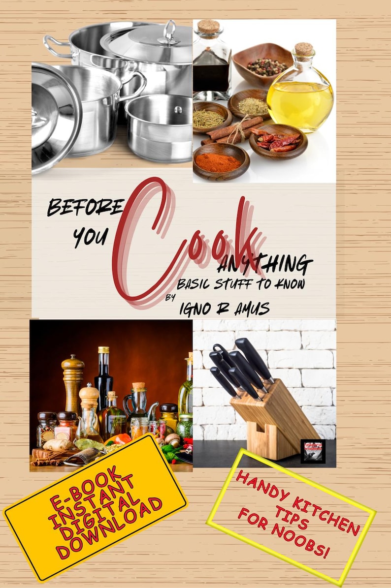 Op de afbeelding: Een geel en rood bord met de tekst "E-book Instant Digital Download" en de tekst "Before You Cook Anything Basic Stuff To Know By Igno R Amus". Een houten snijplank met een set messen. Een verzameling specerijen en flessen olie.