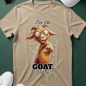 GOAT Funny Dad Shirt Adult Meme T-Shirt Sarcastic Shirt Funny Men's Shirt Goat Tee Animal Tee image 1