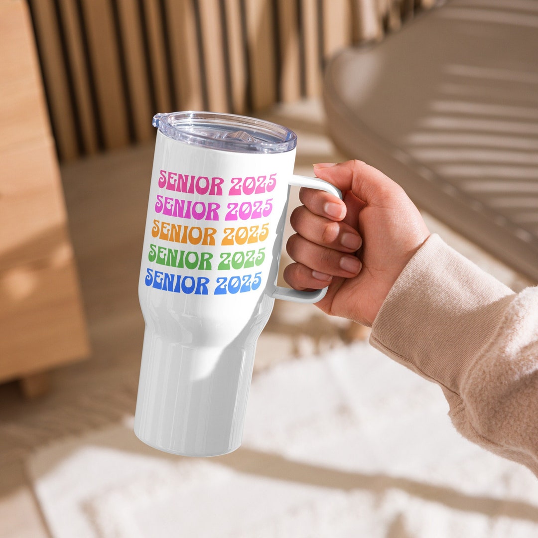 Travel Mug With a Handle Class of 2025 Senior 2025 Etsy