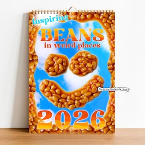 Baked Beans in Weird Places 2026 Calendar • Weird Ugly Funny Meme Cringe Christmas Gift • Motivational Inspiring quotes for bean lovers •